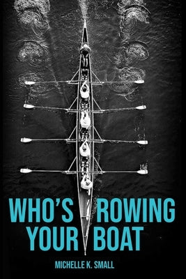 Who's Rowing Your Boat: Building Administrative Teams by Murray Mba, Tyrell J.