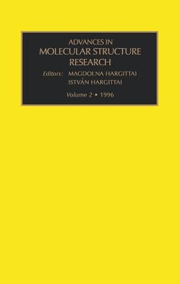 Advances in Molecular Structure Research: Volume 2 by Hargittai, Magdolna