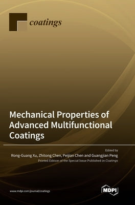 Mechanical Properties of Advanced Multifunctional Coatings by Xu, Rong-Guang
