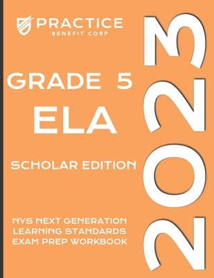 2023 Grade 5 ELA Scholar Edition by Benefit Corp, Practice