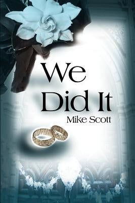 We Did It by Scott, Mike