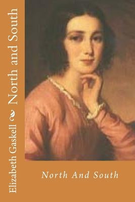 North and South by Gaskell, Elizabeth Cleghorn