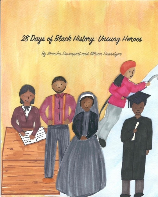 28 Days of Black History: Unsung Heroes by Davenport, Marsha