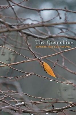 The Quenching by Kwong, Bonnie Wai-Lee