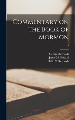 Commentary on the Book of Mormon; 5 by Reynolds, George 1842-1909