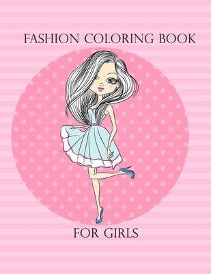 Fashion Coloring Book for Girls: Lovely Fashion Girl Drawings Coloring Book (a Hand Drawn Teen Coloring Book for Fashion Lover!), 8,5x11 inches, 50 Pa by Publishing, Abdelkrim
