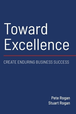 Toward Excellence by Rogan, Pete