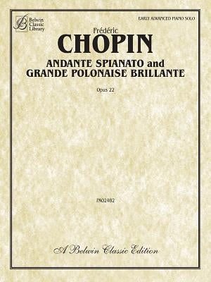 Andante Spianato and Grande Polonaise Brillante, Opus 22: Early Advanced by Chopin, Frédéric