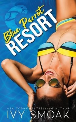 Blue Parrot Resort by Smoak, Ivy