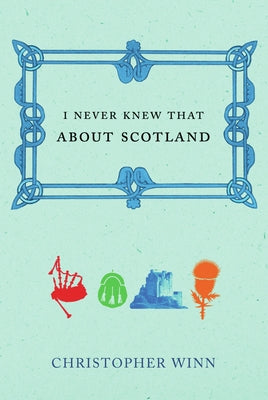 I Never Knew That about Scotland by Winn, Christopher