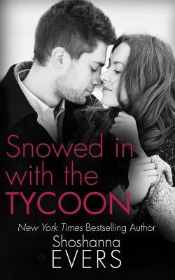 Snowed In With The Tycoon by Evers, Shoshanna
