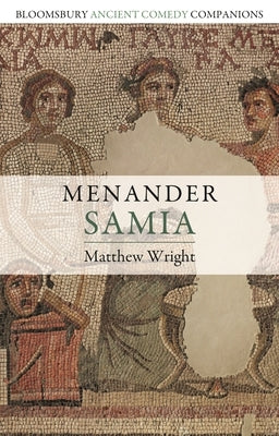 Menander: Samia by Wright, Matthew