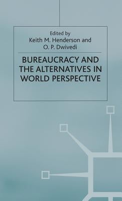Bureaucracy and the Alternatives in World Perspective by Henderson, K.