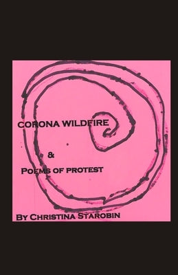 Corona Wildfire & Poems of Protest by Starobin, Christina