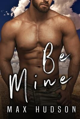 Be Mine by Hudson, Max