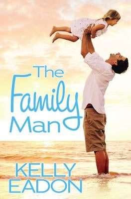 The Family Man by Eadon, Kelly