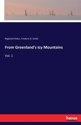From Greenland's Icy Mountains: Vol. 1 by Heber, Reginald