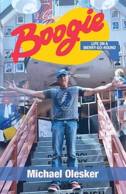 Boogie: Life on a Merry-Go-Round by Olesker, Michael