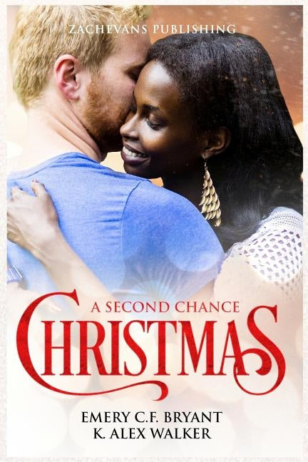 A Second Chance Christmas: An IR Collaboration by Walker, K. Alex