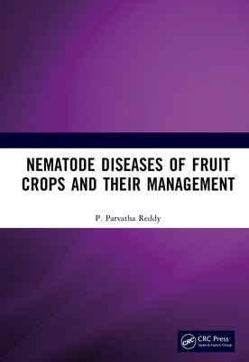 Nematode Diseases of Fruit Crops and their Management by Reddy, P. Parvatha