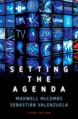 Setting the Agenda: Mass Media and Public Opinion by McCombs, Maxwell