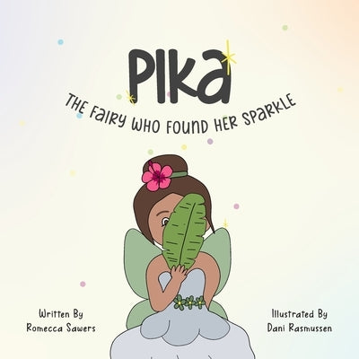 Pika: The fairy who found her sparkle by Sawers, Romecca