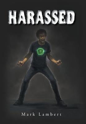 Harassed by Lambert, Mark