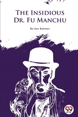 The Insidious Dr.Fu-Manchu by Rohmer, Sax