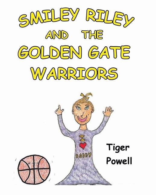 Smiley Riley and The Golden Gate Warriors by Powell, Tiger