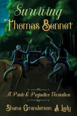 Surviving Thomas Bennet: A Pride and Prejudice Variation by A. Lady, Shana Granderson