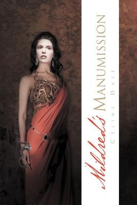 Mildred's Manumission by Dale, Celine