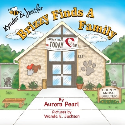 Kynder & Jentler Brizzy Finds a Family by Pearl, Aurora