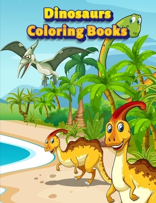 Dinosaurs Coloring Books: Dinosaur Activity Book For Toddlers and Adult Age, Childrens Books Animals For Kids Ages 3 4-8 by Publishing, Coloring Book