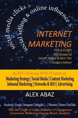 INTERNET MARKETING Tips-4-Clicks-SOCIAL SELLING & ONLINE INFLUENCE-Small Business, eCommerce & Startups: Digital Marketing Strategy-Social Media Tips- by Abaz, Alex