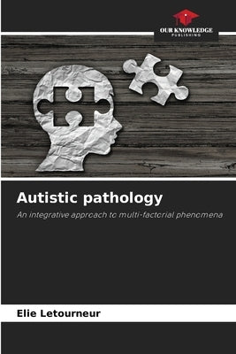 Autistic pathology by Letourneur, Elie