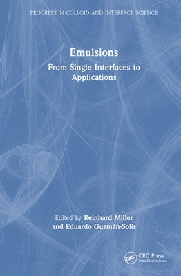Emulsions: From Single Interfaces to Applications by Miller, Reinhard