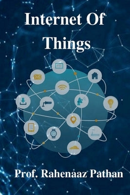 Internet Of Things by Rahenaaz, Prof