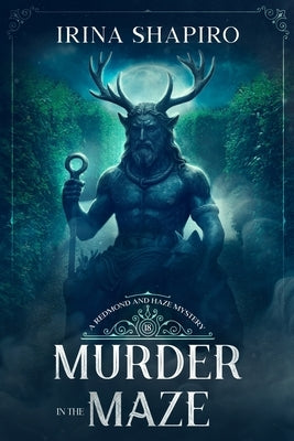 Murder in the Maze: A Redmond and Haze Mystery Book 18 by Shapiro, Irina