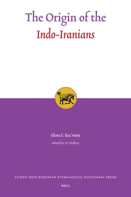 The Origin of the Indo-Iranians by Mallory, J.