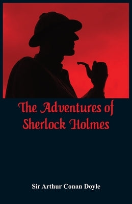 The Adventures of Sherlock Holmes by Arthur Conan Doyle