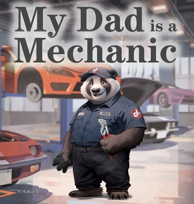 My Dad is a Mechanic by Lagarde, C.