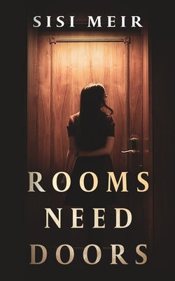 Rooms Need Doors by Meir, Sisi
