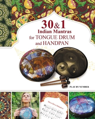 30 and 1 Indian Mantras for Tongue Drum and Handpan: Play by Number by Winter, Helen