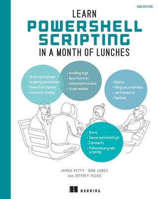 Learn Powershell Scripting in a Month of Lunches, Second Edition by Petty, James