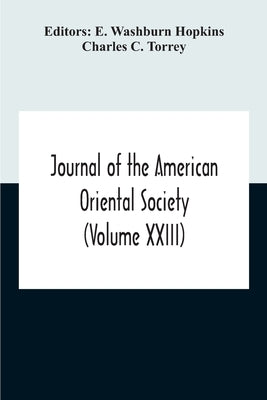 Journal Of The American Oriental Society (Volume XXIII) by Washburn Hopkins, E.