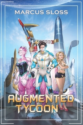 Augmented Tycoon by Sloss, Marcus