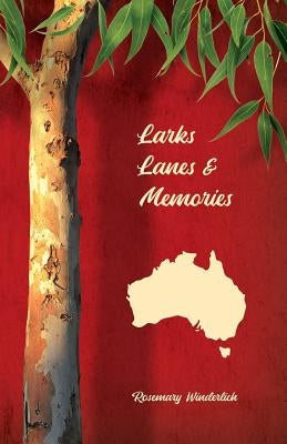 Larks, Lanes and Memories by Winderlich, Rosemary