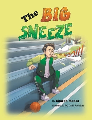 The Big Sneeze by Manea, Sharon