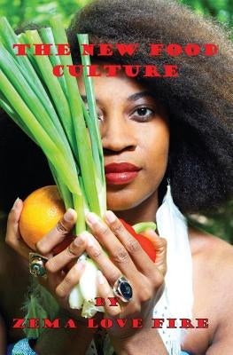 The New Food Culture by Fire, Zema Love