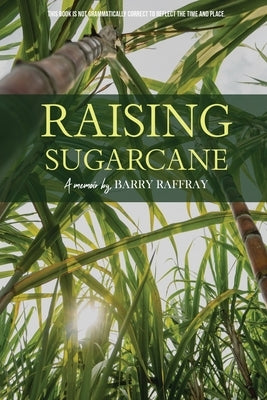 Raising Sugarcane by Barry Raffray